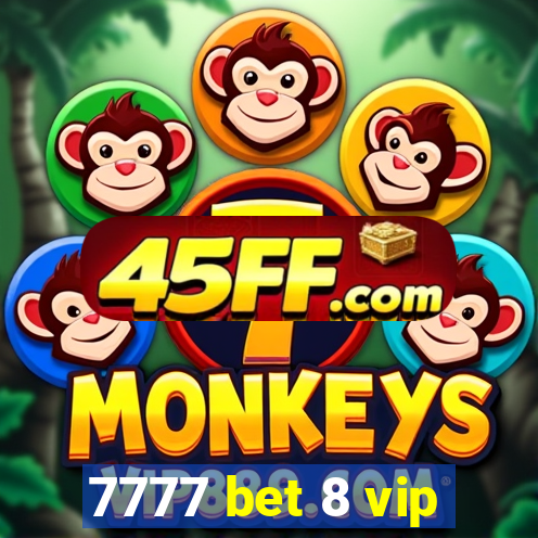7777 bet 8 vip